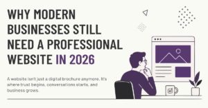 Read more about the article Why Modern Businesses Still Need a Professional Website in 2026