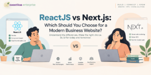 Read more about the article ReactJS vs Next.js: Which Should You Choose for a Modern Business Website?